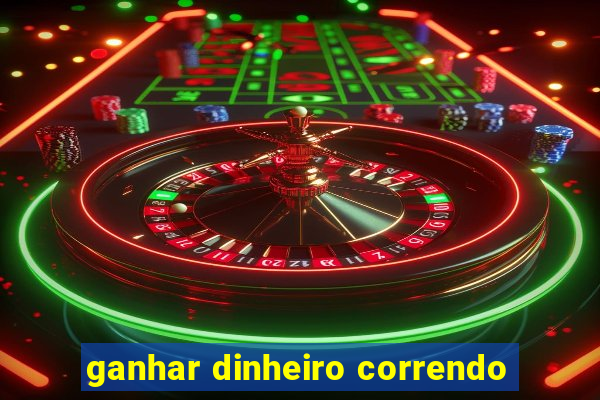 ganhar dinheiro correndo